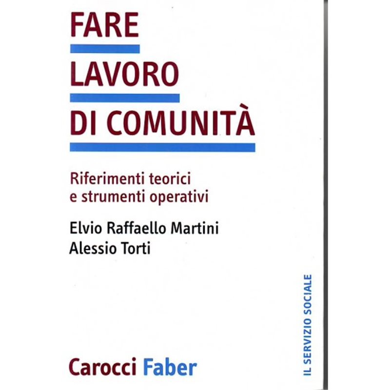 Fare lavoro di comunità. Riferimenti teorici e strumenti operativi